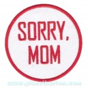 Patch ecusson thermocollant sorry mom desole maman rond